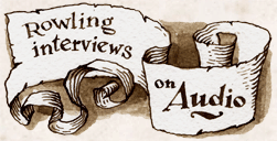 Rowling interviews on Audio.