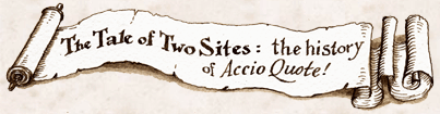 The Tale of Two Sites: the history of Accio Quote!